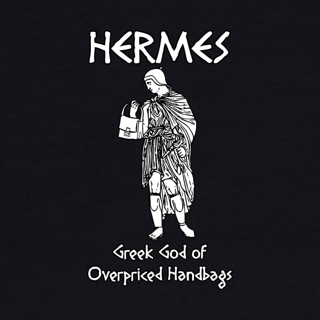 Hermes, Greek God of Overpriced Handbags by Taversia